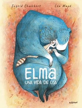 ELMA, UNA VIDA DE OSA | 9788410332324 | MAZÉ, LÉA/CHABBERT, INGRID
