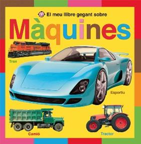 MEU LLIBRE GEGANT SOBRE MÀQUINES, EL | 9788479425883 | PRIDDY, ROGER