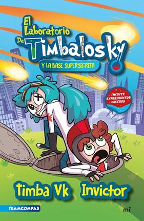 LABORATORIO DE TIMBALOSKY Y LA BASE SUPERSECRETA, EL | 9788427050389 | TIMBA VK E INVICTOR