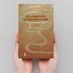 VIATGERS DE LA GRAN ANACONDA (17 ENTREVISTES MÉS), ELS | 9788412698879 | TONI, ARBONÈS