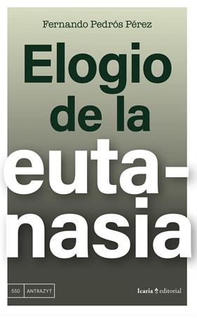 ELOGIO DE LA EUTANASIA | 9788410328488 | PEDRÓS, FERNANDO