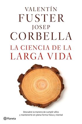 CIENCIA DE LA LARGA VIDA, LA | 9788408162612 | FUSTER,VALENTI-CORBELLA, JOSEP