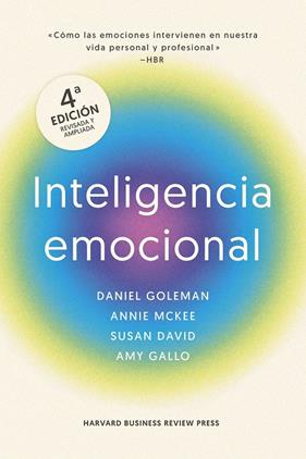 INTELIGENCIA EMOCIONAL (4ª EDICIÓN AMPLIADA) | 9788410121607 | GOLEMAN, DANIEL/MARKMAN, ART/MCKEE, ANNIE/DAVID, SUSAN/HARVARD BUSINESS REVIEW