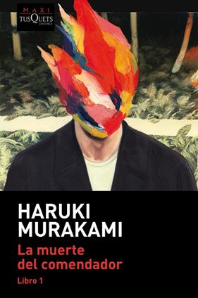 MUERTE DEL COMENDADOR (LIBRO 1), LA | 9788490668122 | MURAKAMI, HARUKI