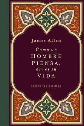 COMO UN HOMBRE PIENSA, ASÍ ES SU VIDA (CARTONÉ) | 9788497775694 | ALLEN, JAMES