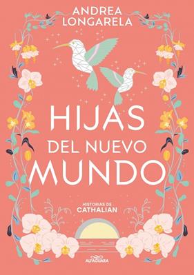 HISTORIAS DE CATHALIAN 3. HIJAS DEL NUEVO MUNDO  | 9788419688286 | LONGARELA, ANDREA