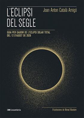 ECLIPSI DEL SEGLE, L' | 9788413565439 | CATALÀ AMIGÓ, JOAN ANTON