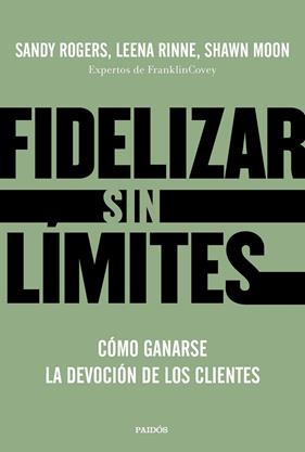 FIDELIZAR SIN LÍMITES | 9788449336799 | ROGERS, LEENA RINNE Y SHAWN MOON, SANDY