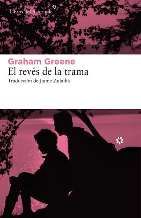 REVÉS DE LA TRAMA, EL | 9788417977214 | GREENE, GRAHAM