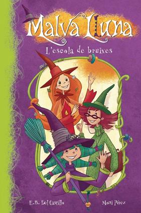ESCOLA DE BRUIXES, L' | 9788448833305 | DEL CASTILLO,E.B./PEREZ,MONI