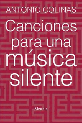 CANCIONES PARA UNA MÚSICA SILENTE | 9788415937678 | COLINAS, ANTONIO