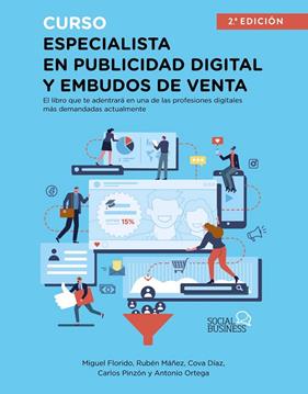 CURSO ESPECIALISTA EN PUBLICIDAD DIGITAL Y EMBUDOS DE VENTA | 9788441543911 | FLORIDO, MIGUEL ÁNGEL/MÁÑEZ, RUBÉN/DÍAZ, COVA/PINZÓN, CARLOS/ORTEGA, ANTONIO