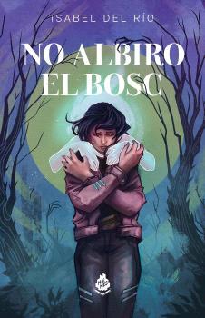 NO ALBIRO EL BOSC | 9788410254091 | RIO, ISABEL DEL