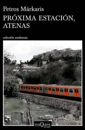PROXIMA ESTACION ATENAS | 9788490665084 | MARKARIS, PETROS