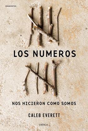 NUMEROS NOS HICIERON COMO SOMOS, LOS | 9788498929997 | EVERETT, CALEB