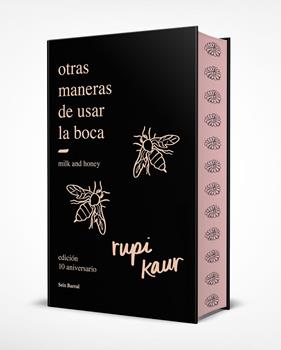 OTRAS MANERAS DE USAR LA BOCA (EDICIÓN 10.º ANIVERSARIO CON CANTOS TINTADOS) | 9788432244599 | KAUR, RUPI