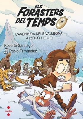 FORASTERS DEL TEMPS.16/L'AVENTURA DELS VALLBONA A L'EDAT DE GEL | 9788466156387 | SANTIAGO, ROBERTO/FERNÁNDEZ VÁZQUEZ, PABLO