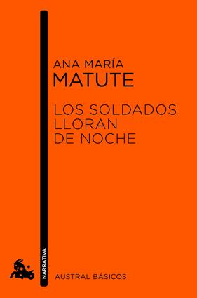 SOLDADOS LLORAN DE NOCHE, LOS | 9788423346745 | MATUTE, ANA MARIA
