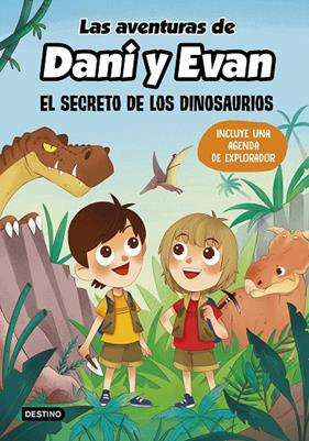 AVENTURAS DE DANI Y EVAN 1. EL SECRETO DE LOS DINOSAURIOS | 9788408221920 | LAS AVENTURAS DE DANI Y EVAN