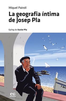 GEOGRAFIA ÍNTIMA DE JOSEP PLA, LA | 9788419292001 | PAIROLÍ SARRÀ, MIQUEL