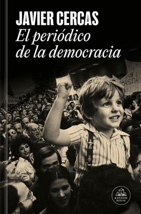PERIÓDICO DE LA DEMOCRACIA, EL | 9788439747161 | CERCAS, JAVIER
