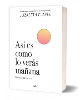 ASÍ ES COMO LO VERÁS MAÑANA | 9788410298200 | CLAPÉS, ELIZABETH