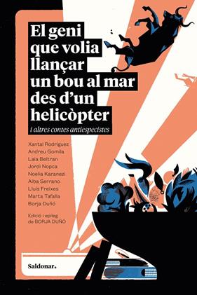 GENI QUE VOLIA LLANÇAR UN BOU AL MAR DES D’UN HELICÒPTER I ALTRES CONTES ANTI, EL | 9788419571748 | VARIOS AUTORES