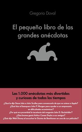 PEQUEÑO LIBRO DE LAS GRANDES ANÉCDOTAS, EL | 9788416928071 | DOVAL, GREGORIO