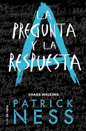 PREGUNTA Y LA RESPUESTA, LA (CHAOS WALKING 2) | 9788416588770 | NESS, PATRICK