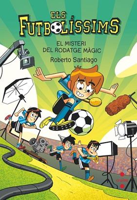 FUTBOLÍSSIMS 24. EL MISTERI DEL RODATGE MAGIC | 9788466156394 | SANTIAGO, ROBERTO