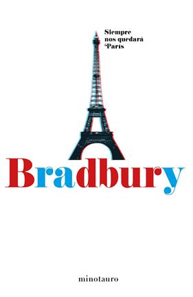 SIEMPRE NOS QUEDARÁ PARÍS | 9788445002537 | BRADBURY