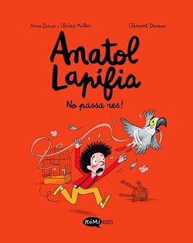 ANATOL LAPIFIA.6/  NO PASSA RES! | 9788419183354 | DIDIER, ANNE/MULLER, OLIVIER