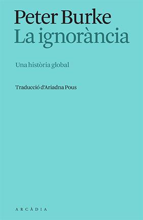 IGNORÀNCIA, LA | 9788412667325 | BURKE, PETER