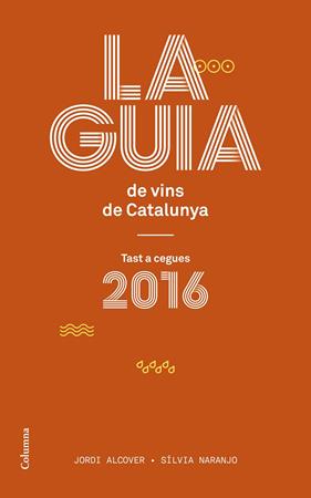 2016- GUIA DE VINS DE CATALUNYA | 9788466420150 | JORDI ALCOVER MESTRES/SILVIA NARANJO ROSALES