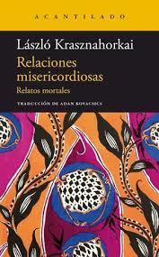 RELACIONES MISERICORDIOSAS | 9788419036773 | KRASZNAHORKAI, LASZLO