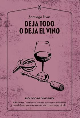 DEJA TODO O DEJA EL VINO | 9788412555219 | RIVAS, SANTIAGO