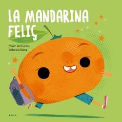 MANDARINA FELIÇ, LA | 9788447955145 | SERRA, SEBASTIÀ
