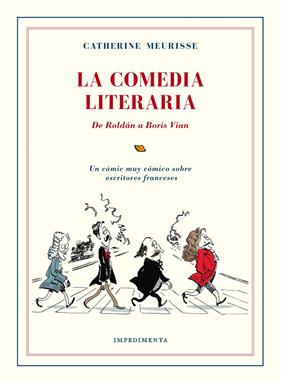 COMEDIA LITERARIA, LA / DE ROLDAN A BORIS VIAN | 9788416542383 | MEURISSE, CATHERINE