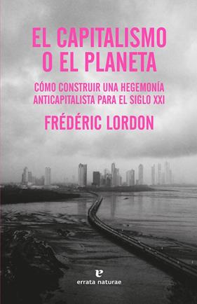 CAPITALISMO O EL PLANETA, EL | 9788419158130 | LORDON, FRÉDÉRIC