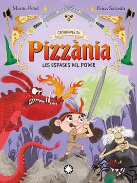 CRÒNIQUES DE PIZZÀNIA 2. LES ESPASES DEL PODER | 9788410090705 | MARTÍN PIÑOL, JOAN ANTONI