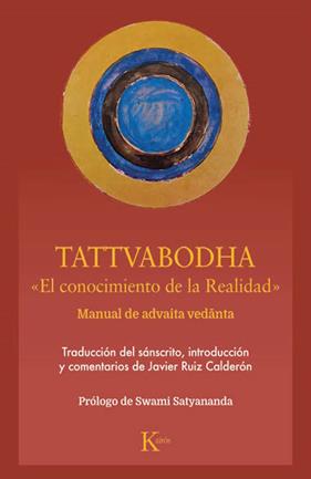 TATTVABODHA. EL CONOCIMIENTO DE LA REALIDAD. MANUAL DE ADVAITA VEDÂNTA | 9788411214186 | SWAMI SATYANANDA