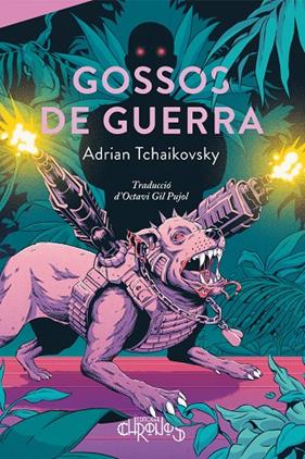 GOSSOS DE GUERRA  | 9788412761603 | TCHAIKOVSKY, ADRIAN