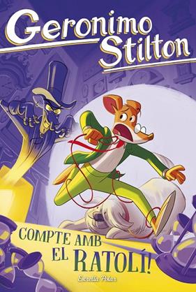 GERONIMO STILTON 101. COMPTE AMB EL RATOLÍ! | 9791387782221 | STILTON, GERONIMO