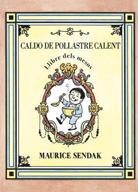 CALDO DE POLLASTRE CALENT, LLIBRE DELS MESOS | 9788484643593 | SENDAK, MAURICE