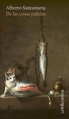 DE LAS COSAS PÁLIDAS | 9788433947116 | SANTAMARÍA, ALBERTO