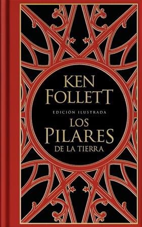 PILARES DE LA TIERRA (EDICIÓN ILUSTRADA) (SAGA LOS PILARES DE LA TIERRA 1) | 9788401023866 | FOLLETT, KEN