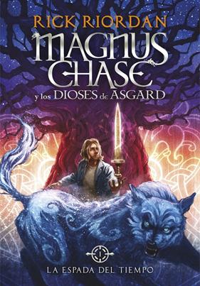 ESPADA DEL TIEMPO (MAGNUS CHASE Y LOS DIOSES DE ASGARD 1), LA | 9788490434819 | RIORDAN,RICK