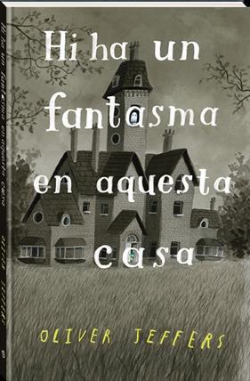 HI HA UN FANTASMA EN AQUESTA CASA | 9788418762321 | JEFFERS, OLIVER