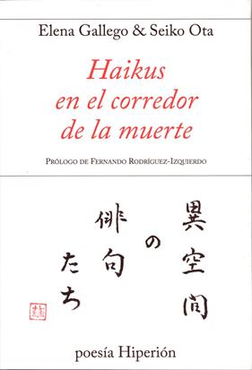 HAIKUS EN EL CORREDOR DE LA MUERTE | 9788490020289 | GALLEGO ANDRADA, ELENA/OTA, SEIKO