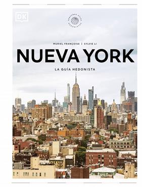 NUEVA YORK. LA GUÍA HEDONISTA  | 9780241804773 | DK